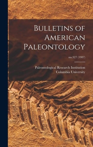 Bulletins of American Paleontology; No.327 (1987)