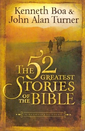 The 52 Greatest Stories of the Bible A Devotional Study