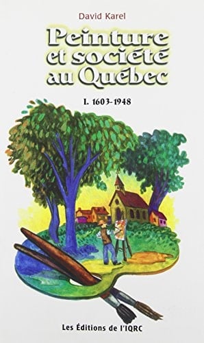 Peinture et société au Québec: 1603-1948