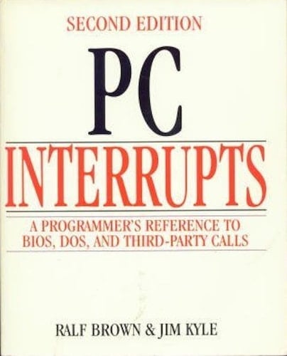 PC Interrupts : A Programmer's Reference to BIOS, DOS, and Third-Party Calls