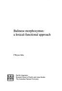 Balinese Morphosyntax: A Lexical-Functional Approach (Pacific Linguistics, 547)