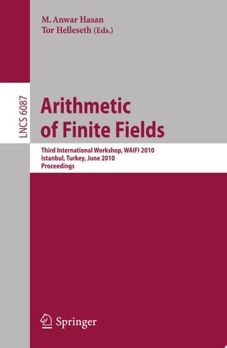 Arithmetic of Finite Fields Third International Workshop, WAIFI 2010, Istanbul, Turkey, June 27-30, 2010, Proceedings