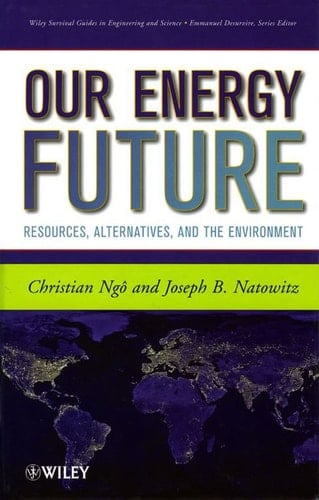 Our Energy Future: Resources, Alternatives, and the Environment