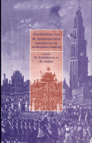 Geschiedenis van de mensenrechten bouwstenen voor een interdisciplinaire benadering