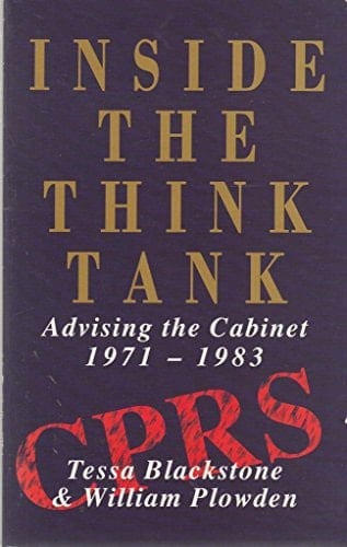 Inside the Think Tank Advising the Cabinet 1971-1983