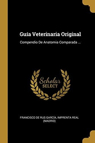 Guía Veterinaria Original Compendio De Anatomia Comparada ...