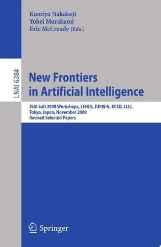 New Frontiers in Artificial Intelligence JSAI-isAI 2009 Workshops, LENLS, JURISIN, KCSD, LLLL, Tokyo, Japan, November 19-20, 2009, Revised Selected Papers