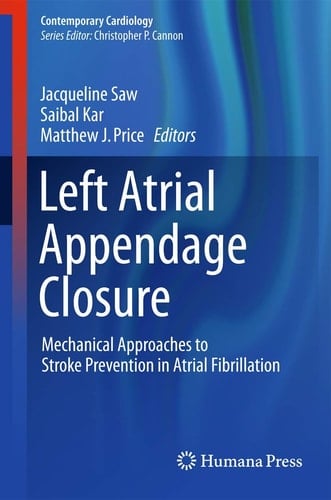 Left Atrial Appendage Closure Mechanical Approaches to Stroke Prevention in Atrial Fibrillation