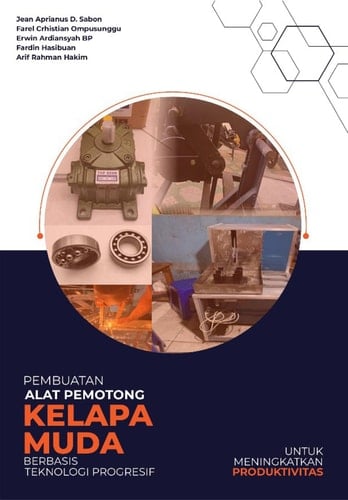 Pembuatan Alat Pemotong Kelapa Muda Berbasis Teknologi Progresif untuk Meningkatkan Produktivitas