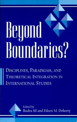 Beyond Boundaries? Disciplines, Paradigms, and Theoretical Integration in International Studies