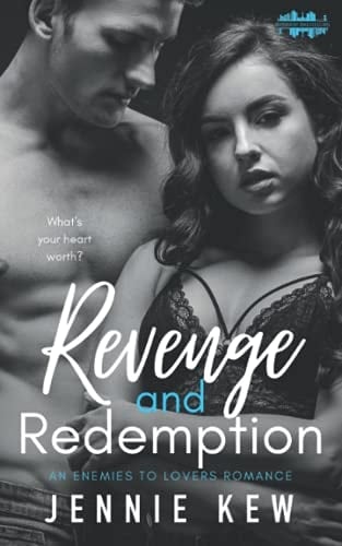 Revenge and Redemption An Enemies To Lovers Romance