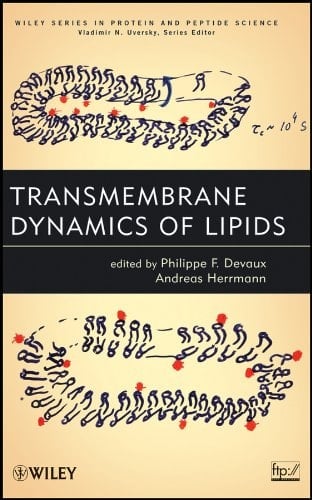 Transmembrane Dynamics of Lipids (Wiley Series in Protein and Peptide Science Book 9)