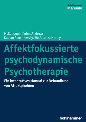 Affektfokussierte psychodynamische Psychotherapie ein integratives Manual zur Behandlung von Affektphobien