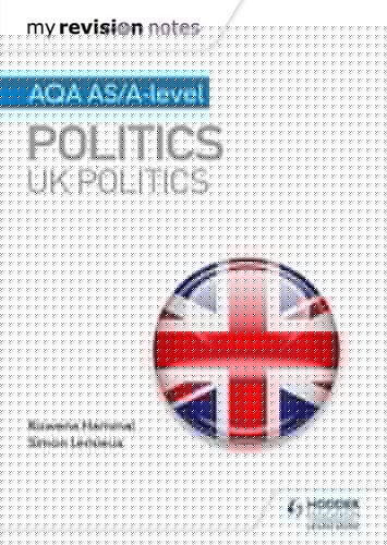 My Revision Notes: AQA AS/A-level Politics: UK Politics