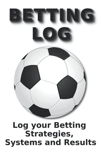 Betting Log: Record Your Betting Strategies, Systems and Results