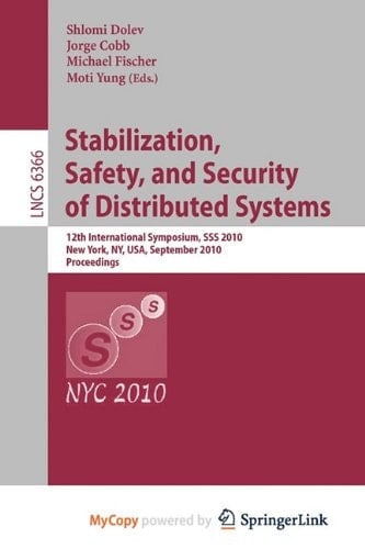 Stabilization, Safety, and Security of Distributed Systems 12th International Symposium, SSS 2010, New York, NY, USA, September 20-22, 2010, Proceedings