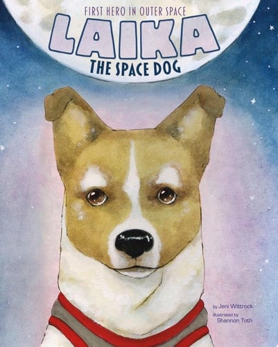Laika the Space Dog First Hero in Outer Space