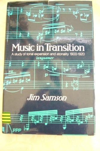 Music in Transition: A Study of Tonal Expansion and Atonality, 1900-1920
