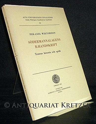 Södermannalagens B-handskrift: Textens historia och språk (Studia philologiæ Scandinavicae Upsaliensia) (Swedish Edition)
