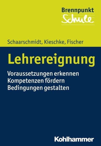 Lehrereignung Voraussetzungen erkennen - Kompetenzen fördern - Bedingungen gestalten