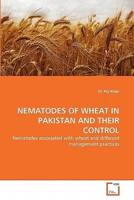 NEMATODES OF WHEAT IN PAKISTAN AND THEIR CONTROL: Nematodes associated with wheat and different management practices