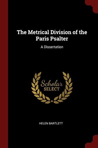 The Metrical Division of the Paris Psalter A Dissertation