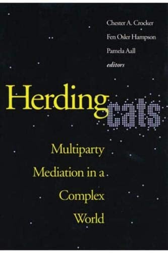 Herding Cats: Multiparty Mediation in a Complex World