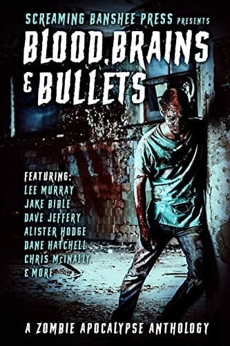 Blood, Brains and Bullets A Zombie Apocalypse Anthology