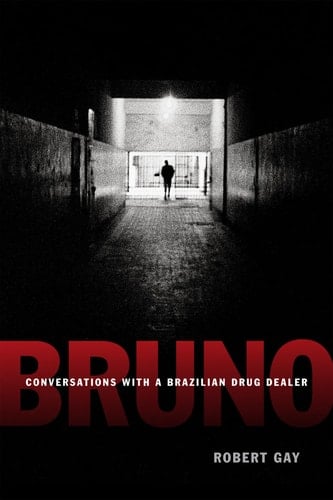 Bruno Conversations with a Brazilian Drug Dealer