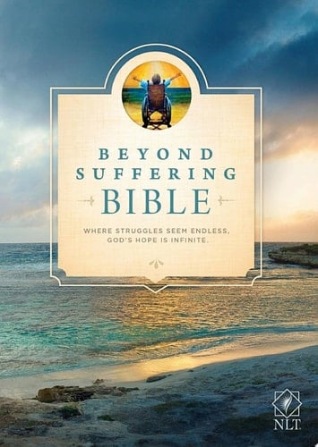 Beyond Suffering Bible NLT Where Struggles Seem Endless, God's Hope Is Infinite