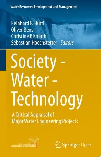 Society - Water - Technology A Critical Appraisal of Major Water Engineering Projects