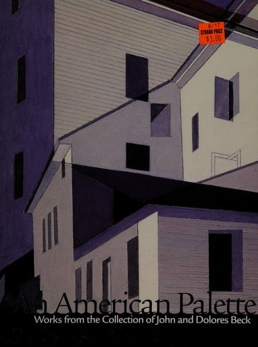 An American palette: Works from the collection of John and Dolores Beck