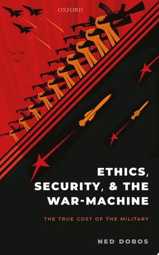 Ethics, Security, and the War-machine The True Cost of the Military