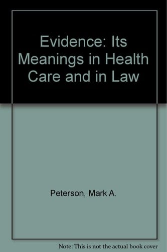 Evidence Its Meanings in Health Care and in Law