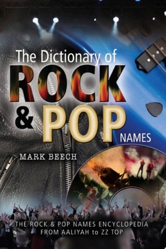 The Dictionary of Rock & Pop Names