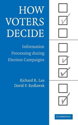How Voters Decide Information Processing in Election Campaigns