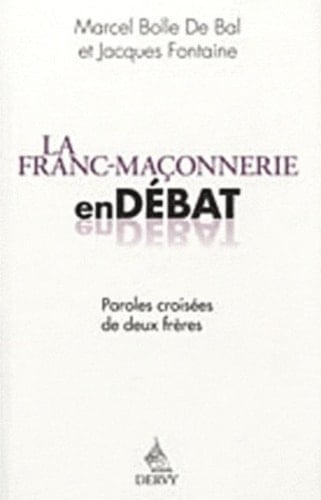 La franc-maçonnerie en débat paroles croisées de deux frères