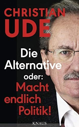 Die Alternative, oder, Macht endlich Politik!