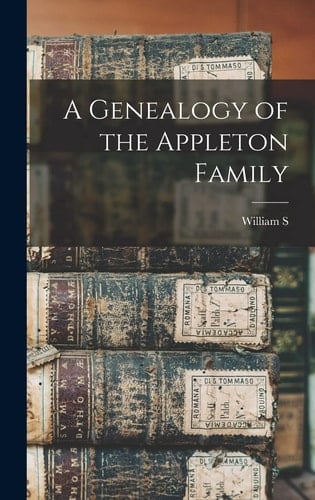 A Genealogy of the Appleton Family
