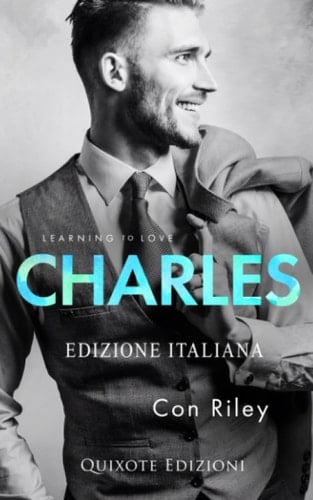 Charles - Edizione Italiana (Learning to love) (Italian Edition)