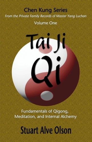 Tai Ji Qi Fundamentals of Qigong, Meditation, and Internal Alchemy