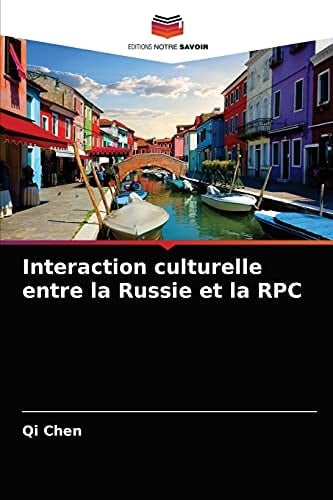 Interaction culturelle entre la Russie et la RPC (French Edition)