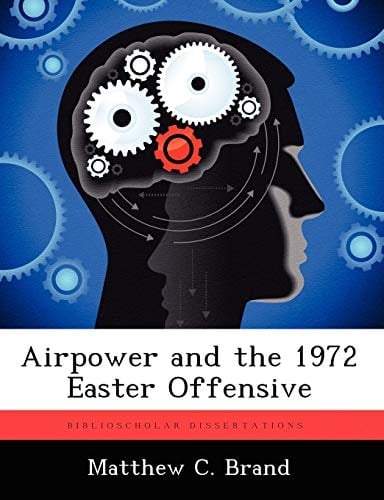 Airpower and the 1972 Easter Offensive