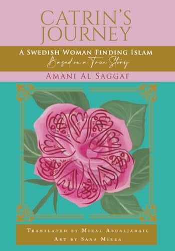 CATRIN’S JOURNEY: A Swedish Woman Finding Islam