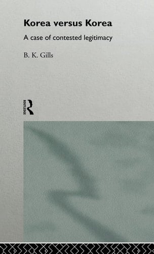 Korea Versus Korea A Case of Contested Legitimacy