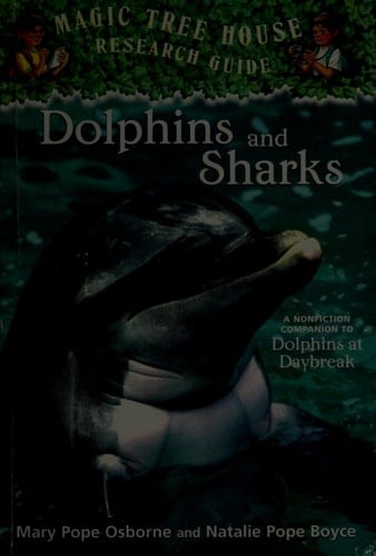 Dolphins and Sharks A Nonfiction Companion to Magic Tree House #9: Dolphins at Daybreak