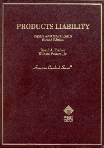 Products Liability: Cases and Materials (American Casebook Series)