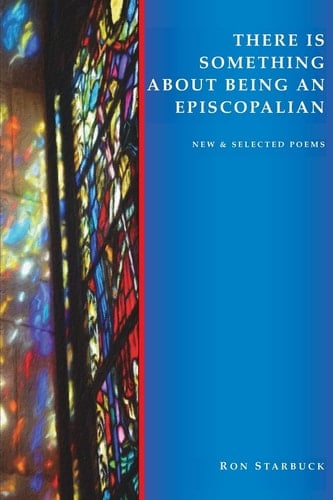 There is Something about Being an Episcopalian New & Selected Poems