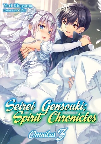 Seirei Gensouki: Spirit Chronicles: Omnibus 3 (Light Novel)