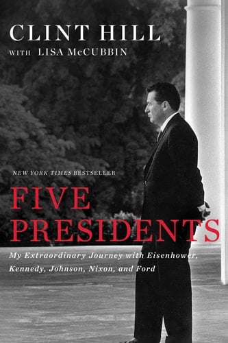 Five Presidents My Extraordinary Journey with Eisenhower, Kennedy, Johnson, Nixon, and Ford